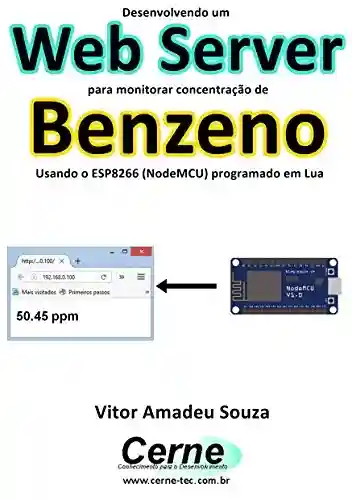 Livro: Desenvolvendo um Web Server para monitorar concentração de Benzeno Usando o ESP8266 (NodeMCU) programado em Lua