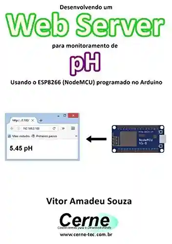 Livro: Desenvolvendo um Web Server para monitorar concentração de pH Usando o ESP8266 (NodeMCU) programado no Arduino