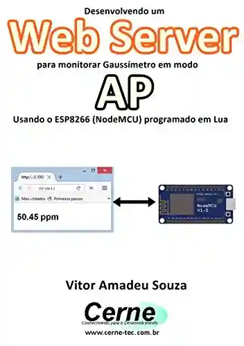 Livro: Desenvolvendo um Web Server para monitorar Gaussímetro em modo AP Usando o ESP8266 (NodeMCU) programado em Lua