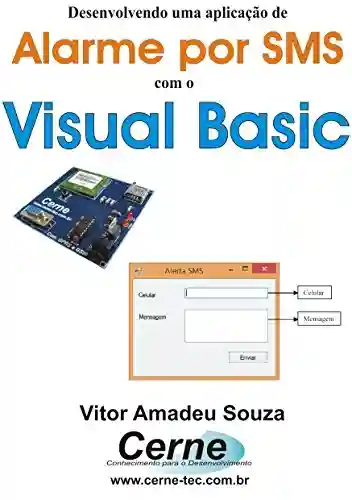 Livro: Desenvolvendo uma aplicação de Alarme por SMS com o Visual Basic