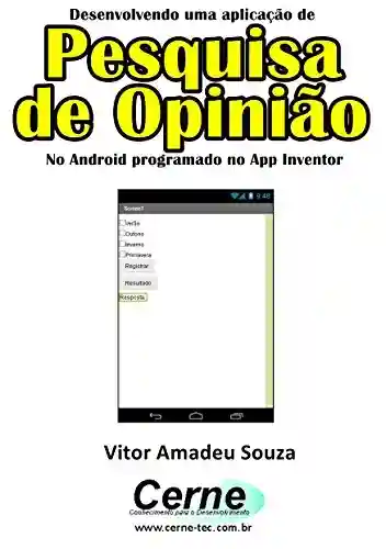 Livro: Desenvolvendo uma aplicação de Pesquisa de Opinião No Android programado no App Inventor