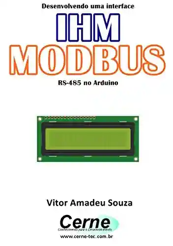 Livro: Desenvolvendo uma interface IHM MODBUS RS-485 no Arduino