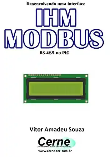 Livro: Desenvolvendo uma interface IHM MODBUS RS-485 no PIC