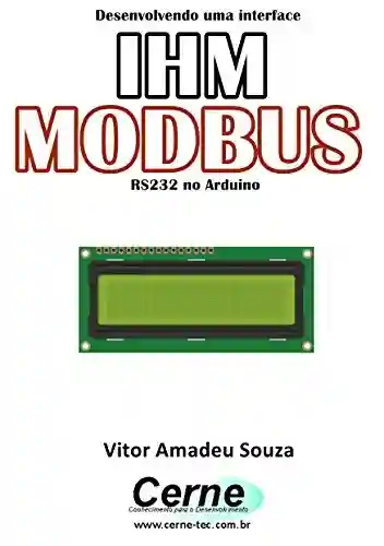 Livro: Desenvolvendo uma interface IHM MODBUS RS232 no Arduino