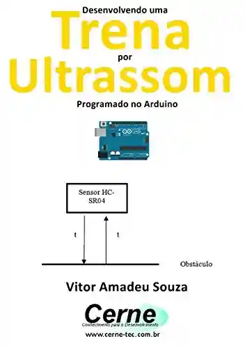 Livro: Desenvolvendo uma Trena por Ultrassom Programado no Arduino
