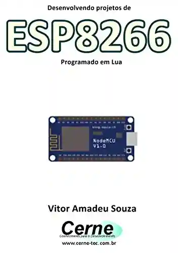 Livro: Desenvolvimento de Projetos com ESP8266 Programado em Lua