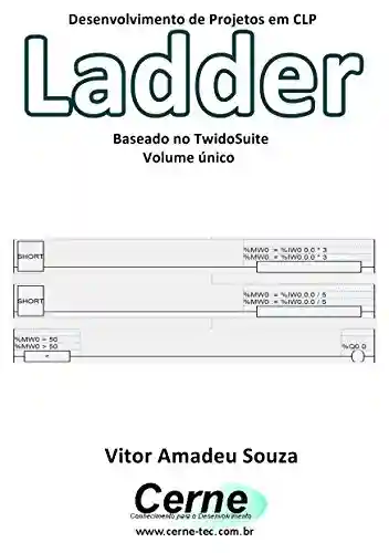 Livro: Desenvolvimento de Projetos em CLP Ladder Baseado no TwidoSuite Volume único