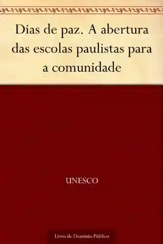 Livro: Dias de paz. A abertura das escolas paulistas para a comunidade