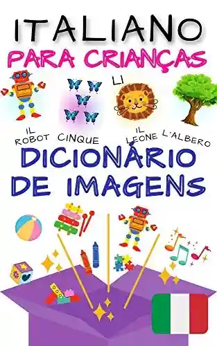 Livro: Dicionário de imagens italiano para crianças: Bebê bilíngüe (CRIANÇAS | Línguas estrangeiras)