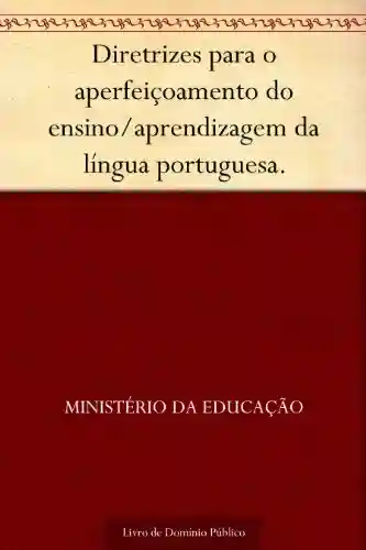 Livro: Diretrizes para o aperfeiçoamento do ensino-aprendizagem da língua portuguesa.