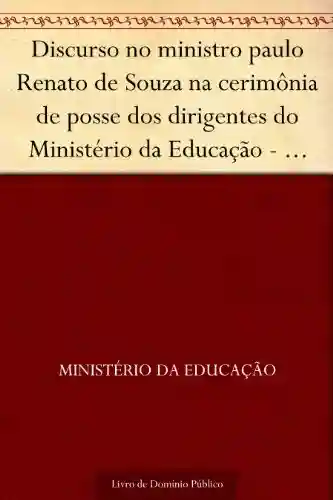Livro: Discurso no ministro paulo Renato de Souza na cerimônia de posse dos dirigentes do Ministério da Educação – 1998