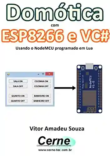 Livro: Domótica com ESP8266 e VC# Usando o NodeMCU programado em Lua