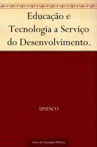Livro: Educação e Tecnologia a Serviço do Desenvolvimento.