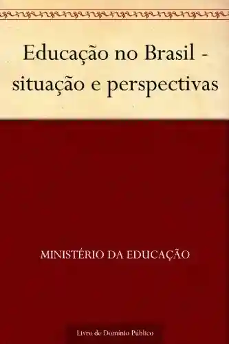 Livro: Educação no Brasil – situação e perspectivas