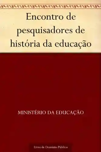 Livro: Encontro de pesquisadores de história da educação