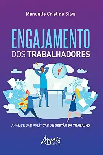 Livro: Engajamento dos Trabalhadores: Análise das Políticas de Gestão do Trabalho