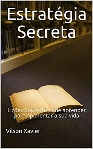 Livro: Estratégia Secreta: Lições que você pode aprender para apimentar a sua vida