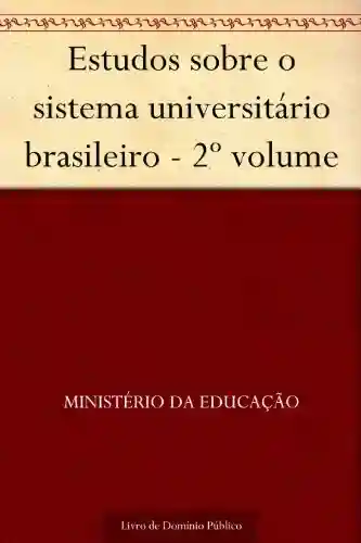Livro: Estudos sobre o sistema universitário brasileiro – 2º volume