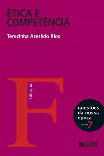 Livro: Ética e competência: Política, responsabilidade e autoridade em questão (Questões da nossa época)