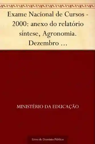 Livro: Exame Nacional de Cursos – 2000: anexo do relatório síntese Agronomia. Dezembro 2001.INEP.(parte 1) 130p.