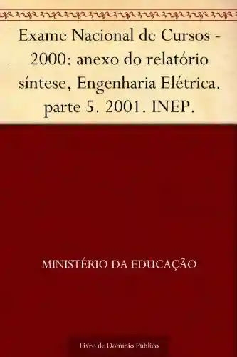 Livro: Exame Nacional de Cursos – 2000: anexo do relatório síntese Engenharia Elétrica. parte 5. 2001. INEP.