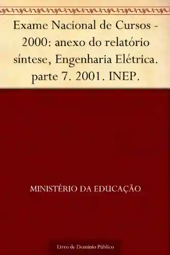 Livro: Exame Nacional de Cursos – 2000: anexo do relatório síntese Engenharia Elétrica. parte 7. 2001. INEP.