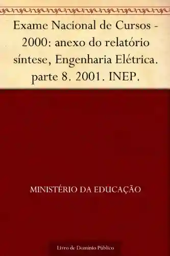 Livro: Exame Nacional de Cursos – 2000: anexo do relatório síntese, Engenharia Elétrica. parte 8. 2001. INEP.