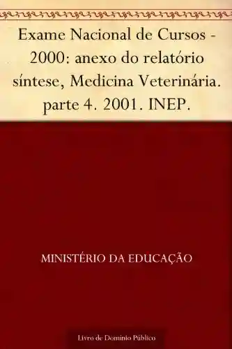 Livro: Exame Nacional de Cursos – 2000: anexo do relatório síntese, Medicina Veterinária. parte 4. 2001. INEP.