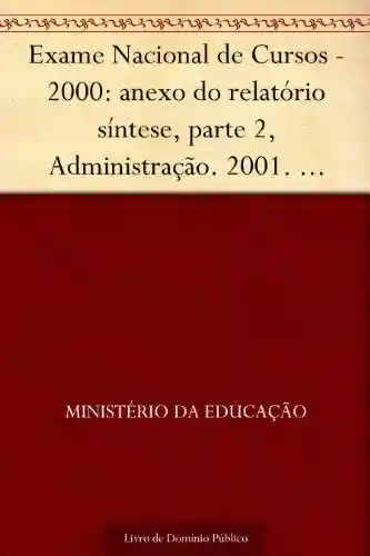 Livro: Exame Nacional de Cursos – 2000: anexo do relatório síntese, parte 2, Administração. 2001. INEP. 110p.