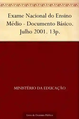 Livro: Exame Nacional do Ensino Médio – Documento Básico. Julho 2001. 13p.