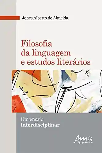 Livro: Filosofia da Linguagem e Estudos Literários: um Ensaio Interdisciplinar