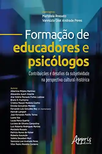 Livro: Formação de Educadores e Psicólogos:: Contribuições e Desafios da Subjetividade na Perspectiva Cultural-Histórica