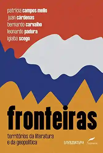 Livro: Fronteiras: Territórios da literatura e da geopolítica (Litercultura)