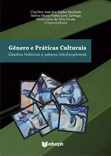 Livro: Gêneros e práticas culturais: desafios históricos e saberes interdisciplinares