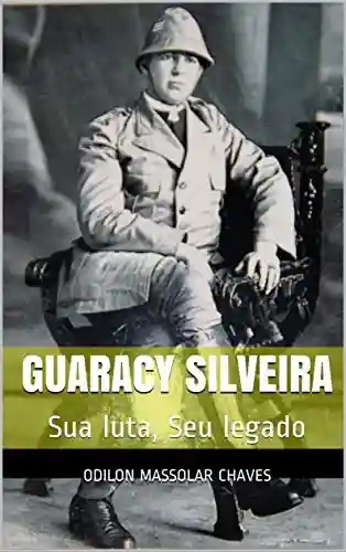 Livro: Guaracy Silveira: Sua luta, Seu legado
