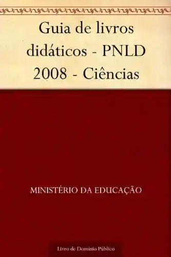Livro: Guia de livros didáticos – PNLD 2008 – Ciências
