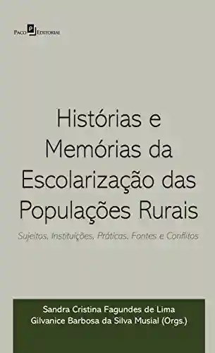 Livro: Histórias e memórias da escolarização das populações rurais: Sujeitos, instituições, práticas, fontes e conflitos