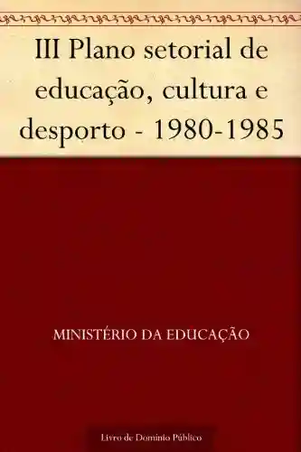 Livro: III Plano setorial de educação cultura e desporto – 1980-1985