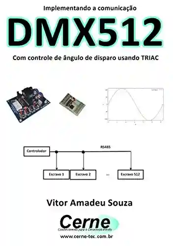 Livro: Implementando a comunicação DMX512 Com controle de ângulo de disparo usando TRIAC