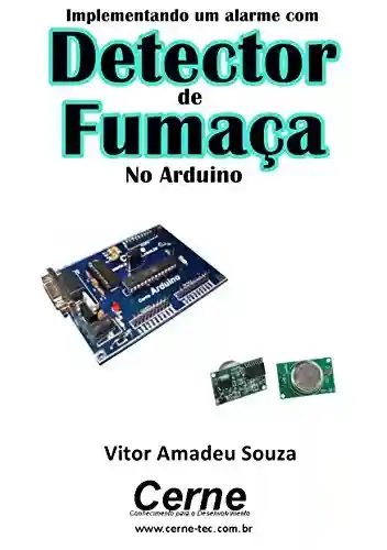 Livro: Implementando um alarme com Detector de Fumaça No Arduino