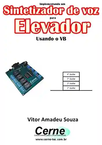 Livro: Implementando um Sintetizador de voz para Elevador Usando o VB