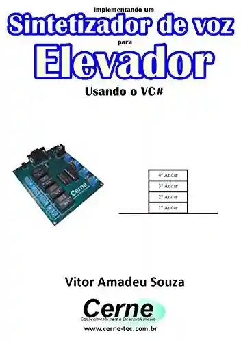 Livro: Implementando um Sintetizador de voz para Elevador Usando o VC#