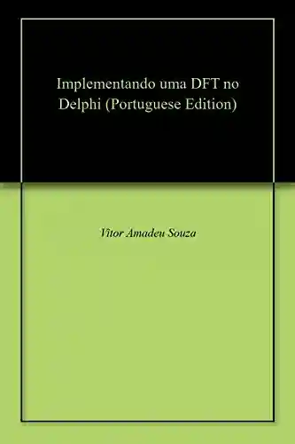 Livro: Implementando uma DFT no Delphi