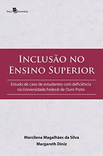 Livro: Inclusão no Ensino Superior: Estudo de caso de estudantes com deficiência na Universidade Federal de Ouro Preto