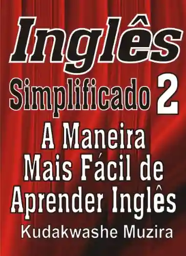 Livro: Inglês Simplificado 2 (A Maneira Mais Fácil de Aprender Inglês)