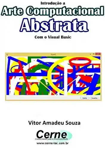 Livro: Introdução a Arte Computacional Abstrata Com o Visual Basic