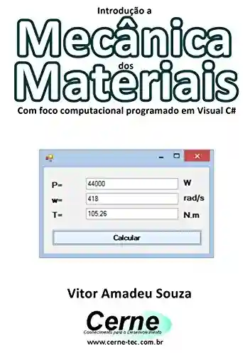Livro: Introdução a Mecânica dos Materiais Com foco computacional programado em Visual C#