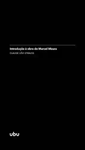 Livro: Introdução à obra de Marcel Mauss: (in Sociologia e antropologia) (Coleção Argonautas)