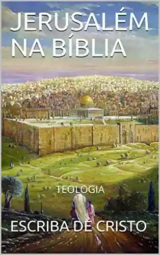 Livro: JERUSALÉM NA BÍBLIA: TEOLOGIA