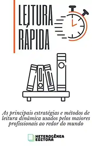 Livro: LEITURA RÁPIDA: As principais estratégias e métodos de leitura dinâmica usados pelos maiores profissionais ao redor do mundo